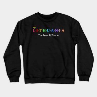 Lithuania, The Land Of Storks. (Flag Version) Crewneck Sweatshirt